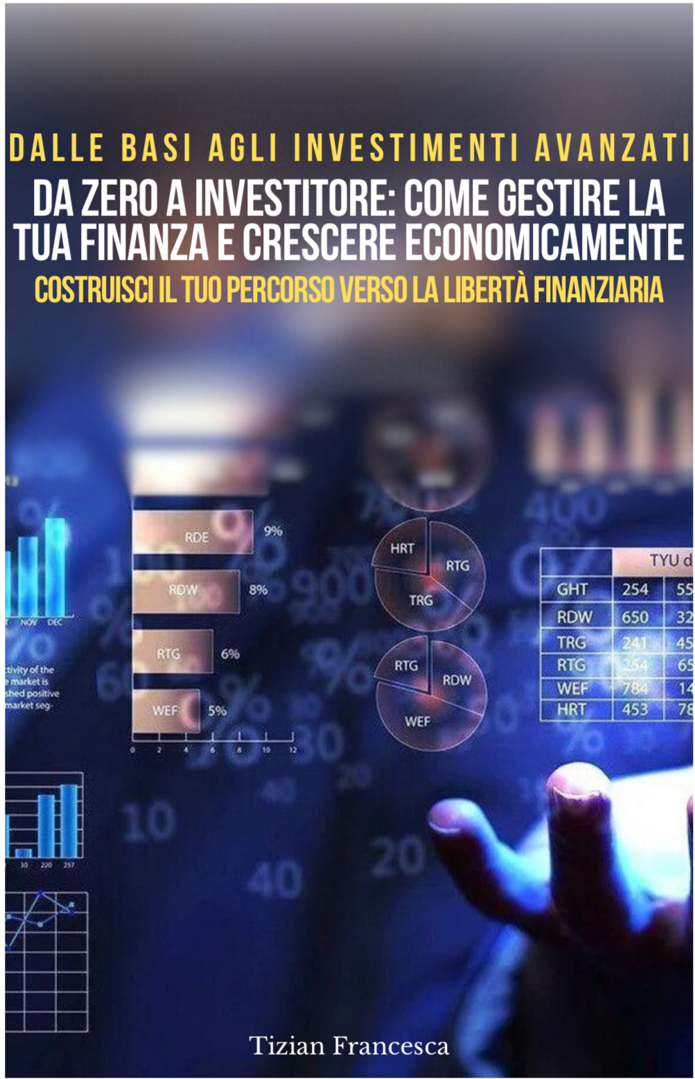 Da Zero ad Investitore: come Gestire la tua Finanza e Crescere Economicamente